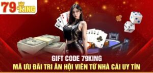 Những lưu ý quan trọng khi săn giftcode 79king